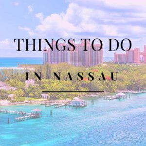 Top 10 Things to do in Nassau