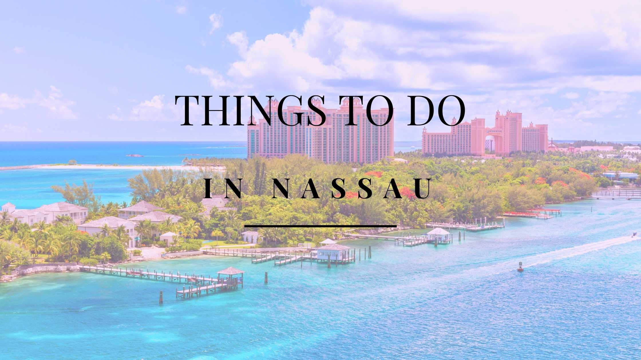 Top 10 Things to do in Nassau