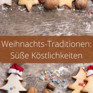 Weihnachts-Traditionen: Süße Köstlichkeiten