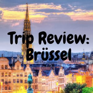Trip Review: Brüssel