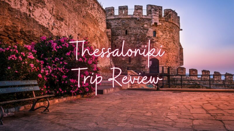 Trip Review: Thessaloniki