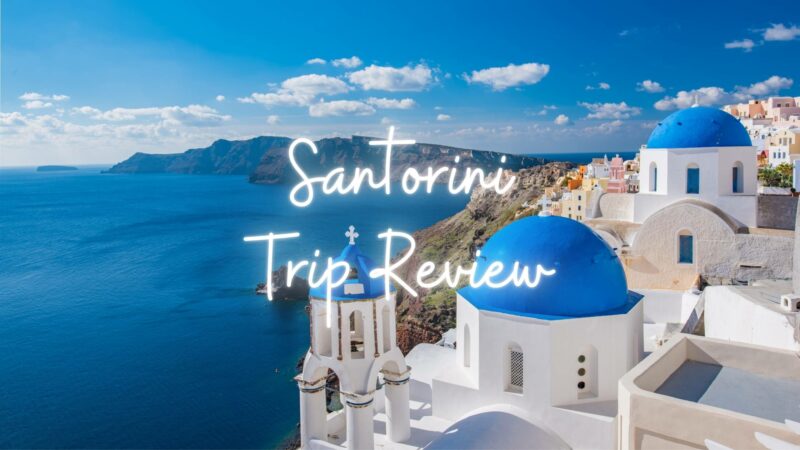 Trip Review: Santorini