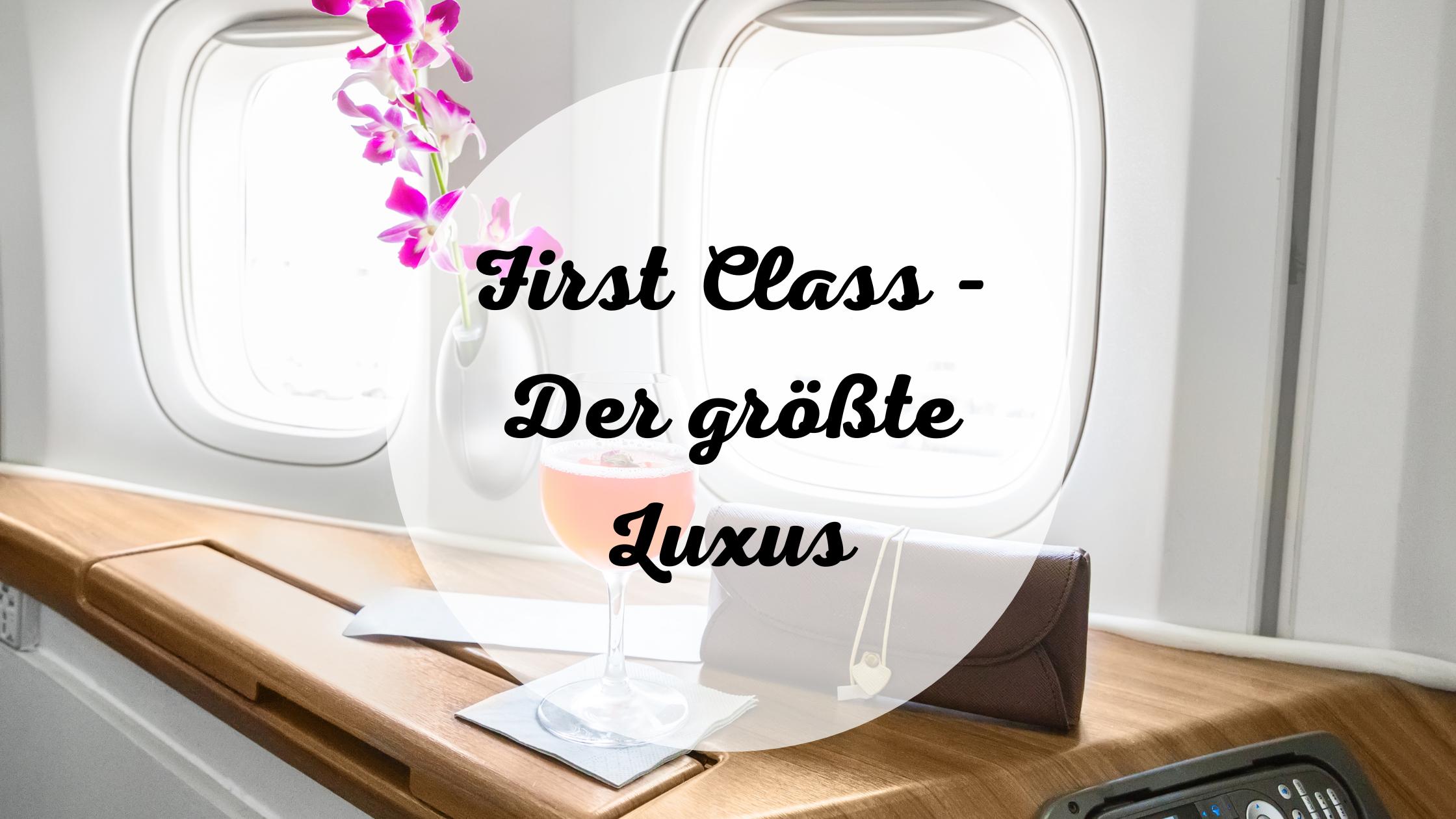 First Class – Der größte Luxus