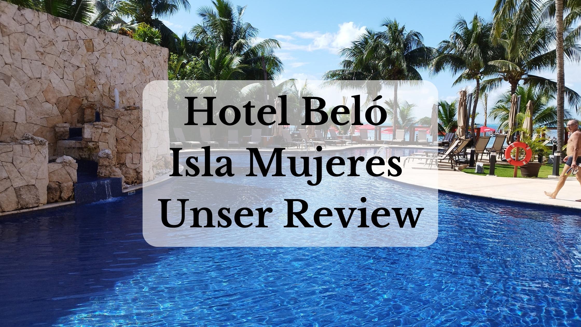 Hotel Beló Isla Mujeres – Unser Review