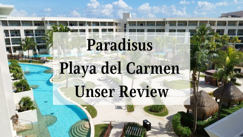 Paradisus Playa del Carmen – Unser Review
