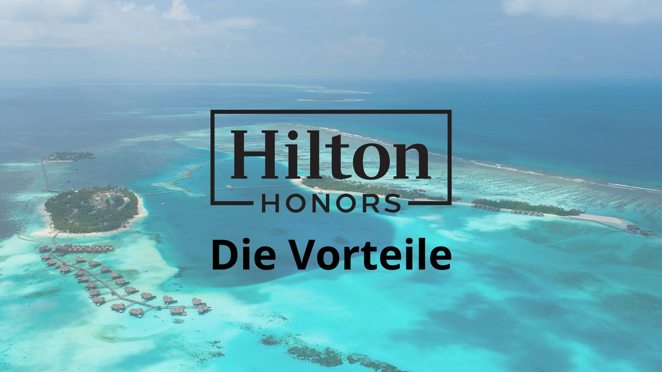 Hilton Honors Programm – Die Vorteile